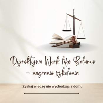 Dyrektywa Work Life Balance - nagranie szkolenia