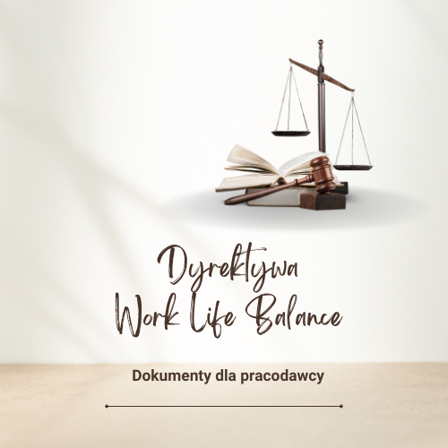 Dyrektywa Work life balance - dokumenty dla pracodawcy
